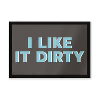 I Like It Dirty Door Mat