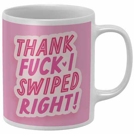 Thank Fuck I Swiped Left Mug