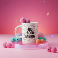 Big Boob Energy Mug