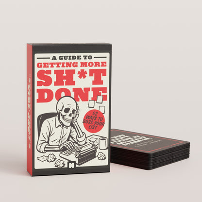 A Guide To Getting More Sh*t Done
