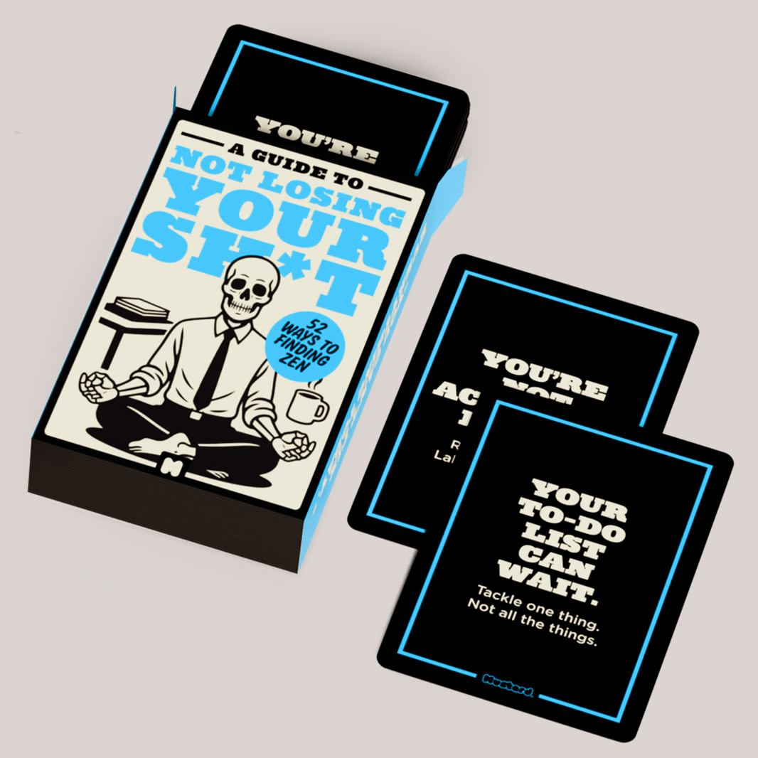 A Guide To Not Losing Your Sh*t